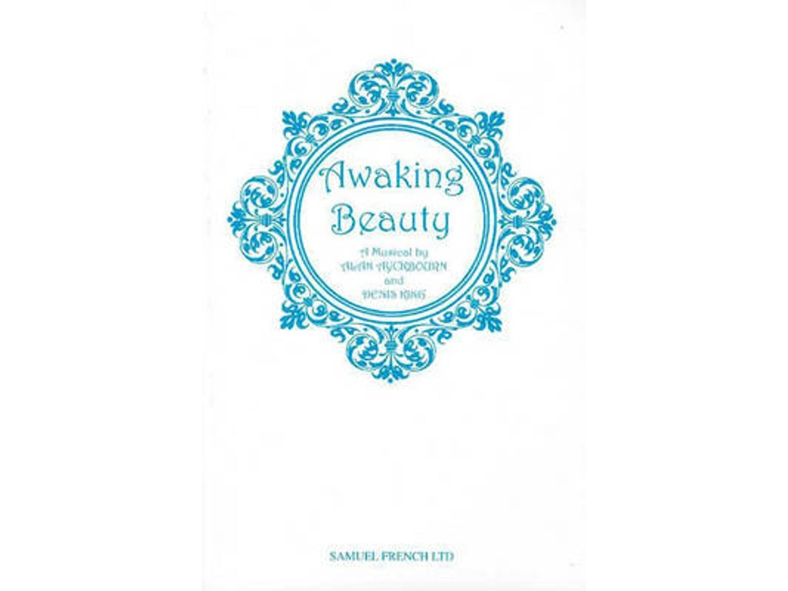 Awaking Beauty by Alan Ayckbourn and Denis King (English)