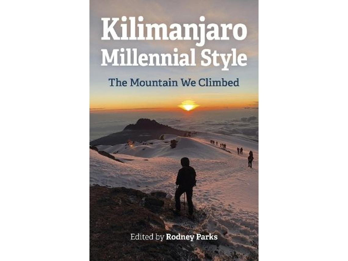 Kilimanjaro: The Mountain We Climbed by Rodney Parks (English)