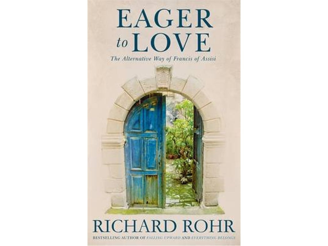 Eager to Love de Richard Rohr (Inglés)