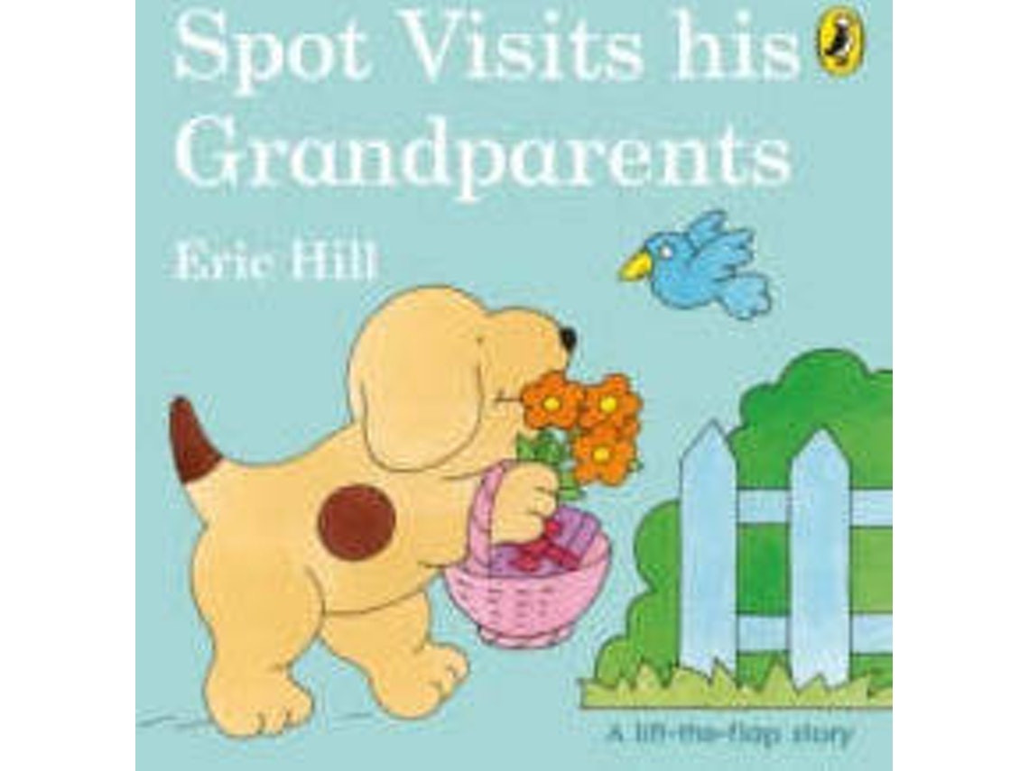 Spot Visits His Grandparents de Eric Hill (Inglés)