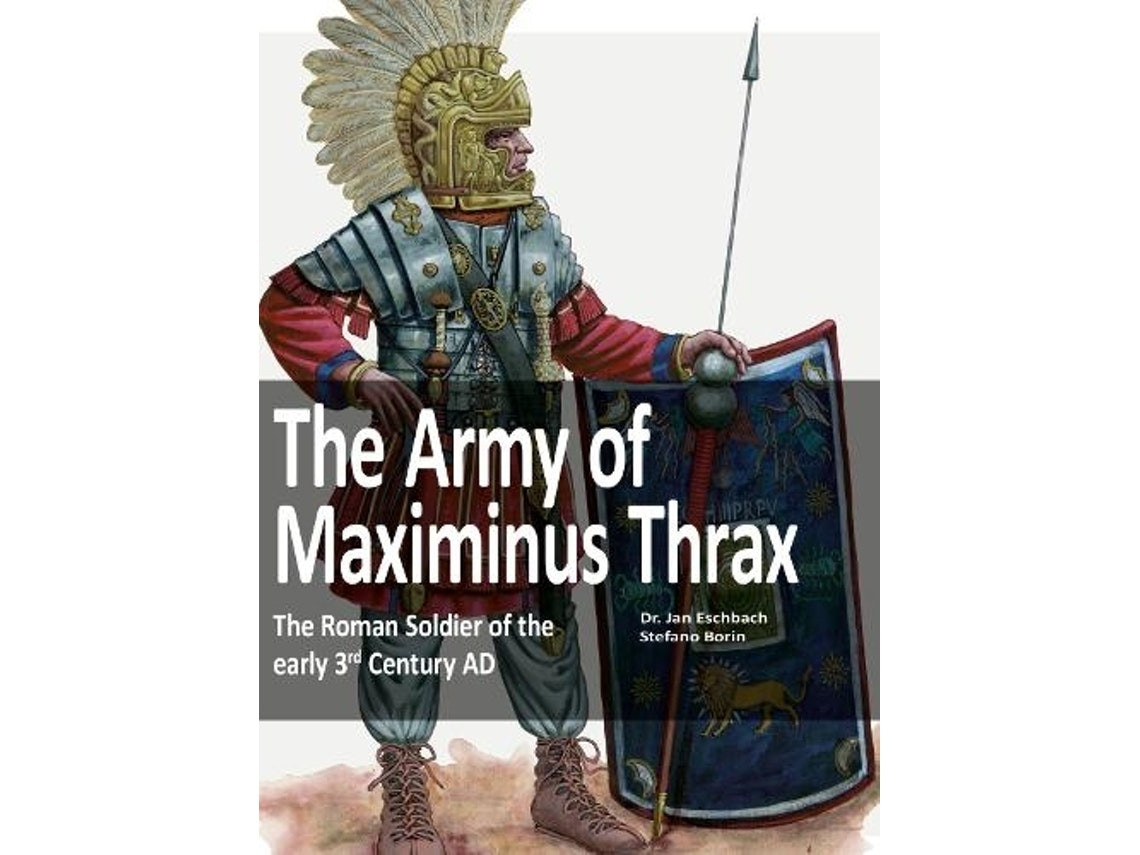 The Army of Maximinus Thrax de Jan Eschbach (Inglés)