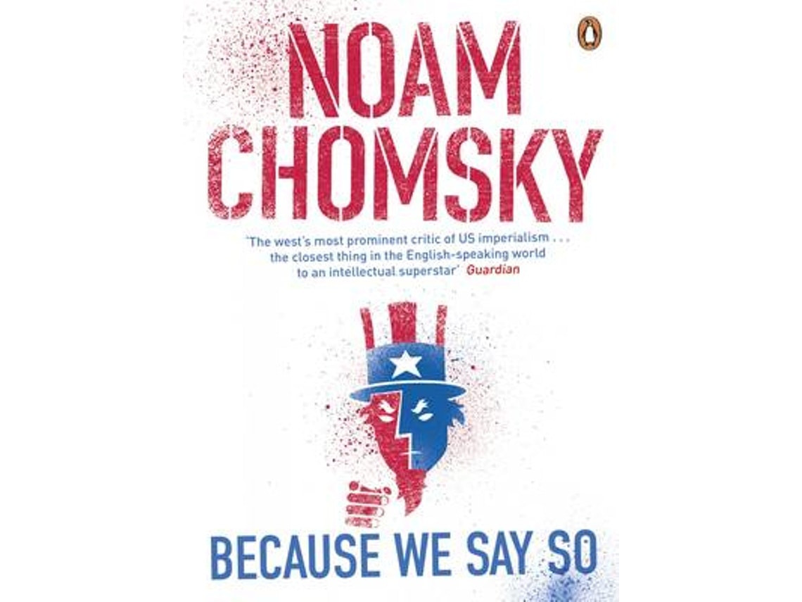 Because We Say So de Noam Chomsky (Inglés)