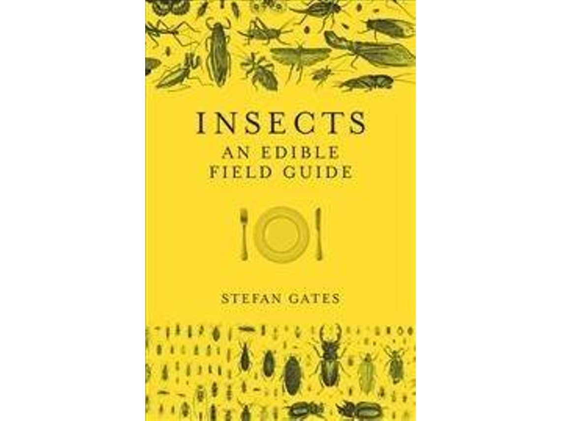 Insects: An Edible Field Guide de Stefan Gates (Inglés)