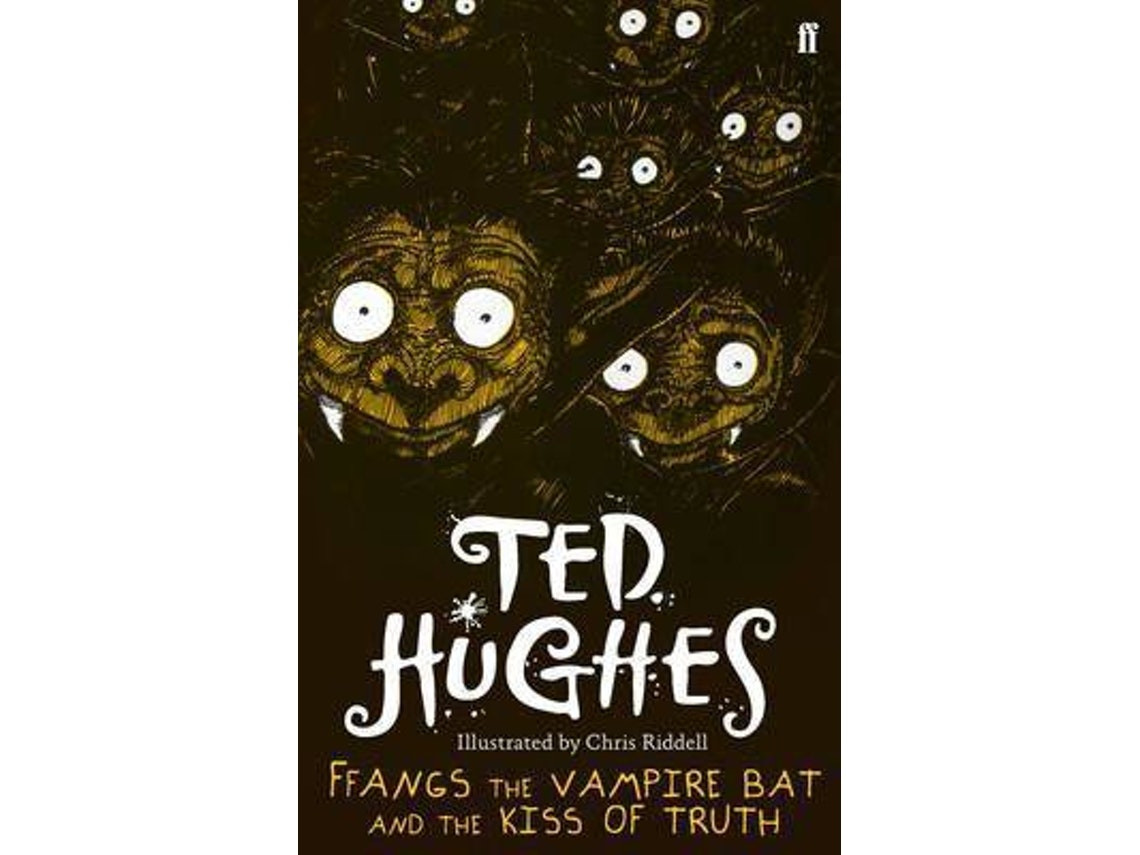 Ffangs The Vampire Bat And The Kiss Of Truth by Ted Hughes (English)