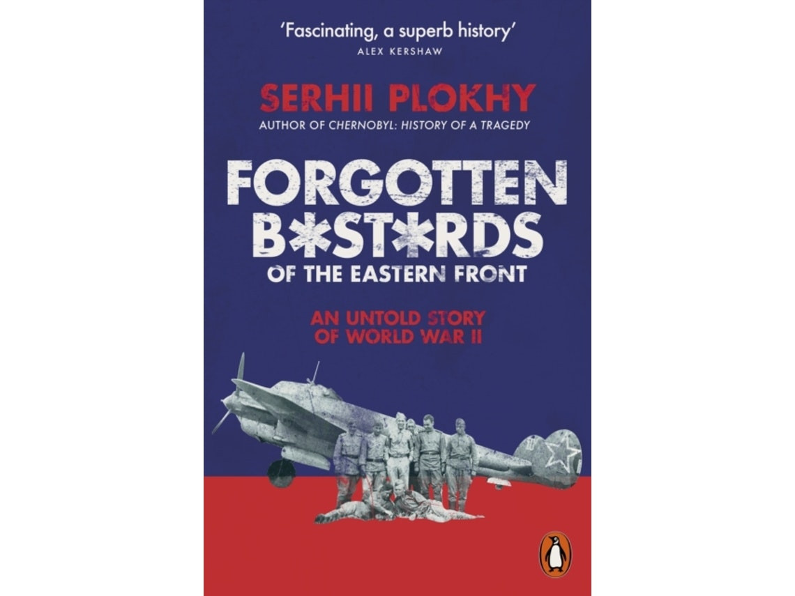 Forgotten Bastards of the Eastern Front de Serhii Plokhy (Inglés)