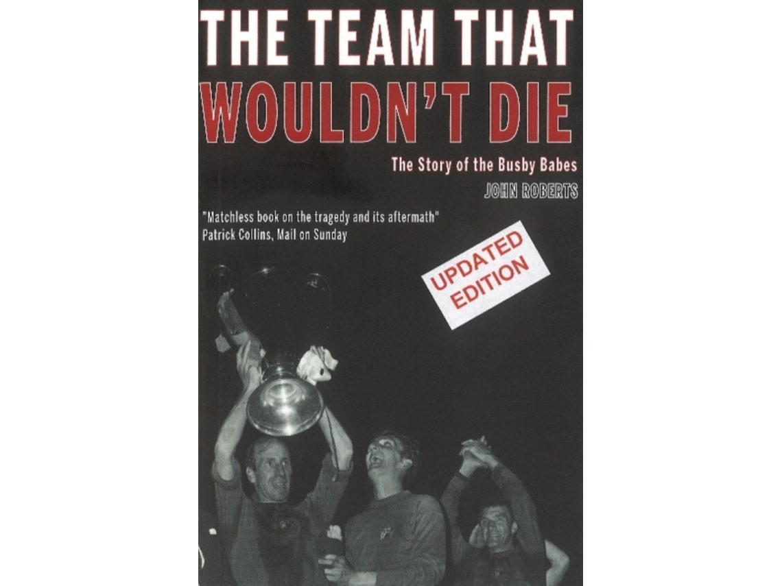 The Team That Wouldn't Die by John Roberts (English)