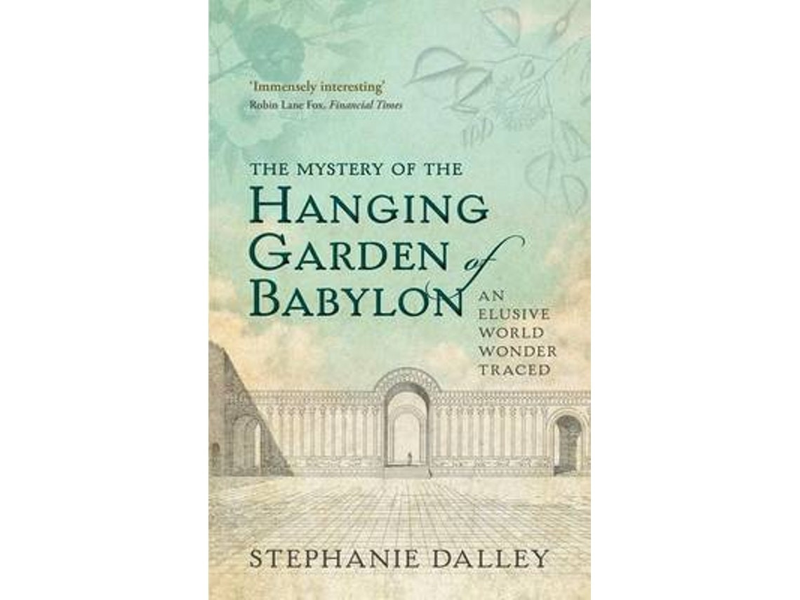 The Mystery of the Hanging Garden of Babylon de Stephanie Dalley (Inglés)