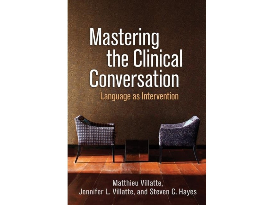 Mastering the Clinical Conversation de Matthieu Villatte, Jennifer L. Villatte y Steven C. Hayes (Inglés)