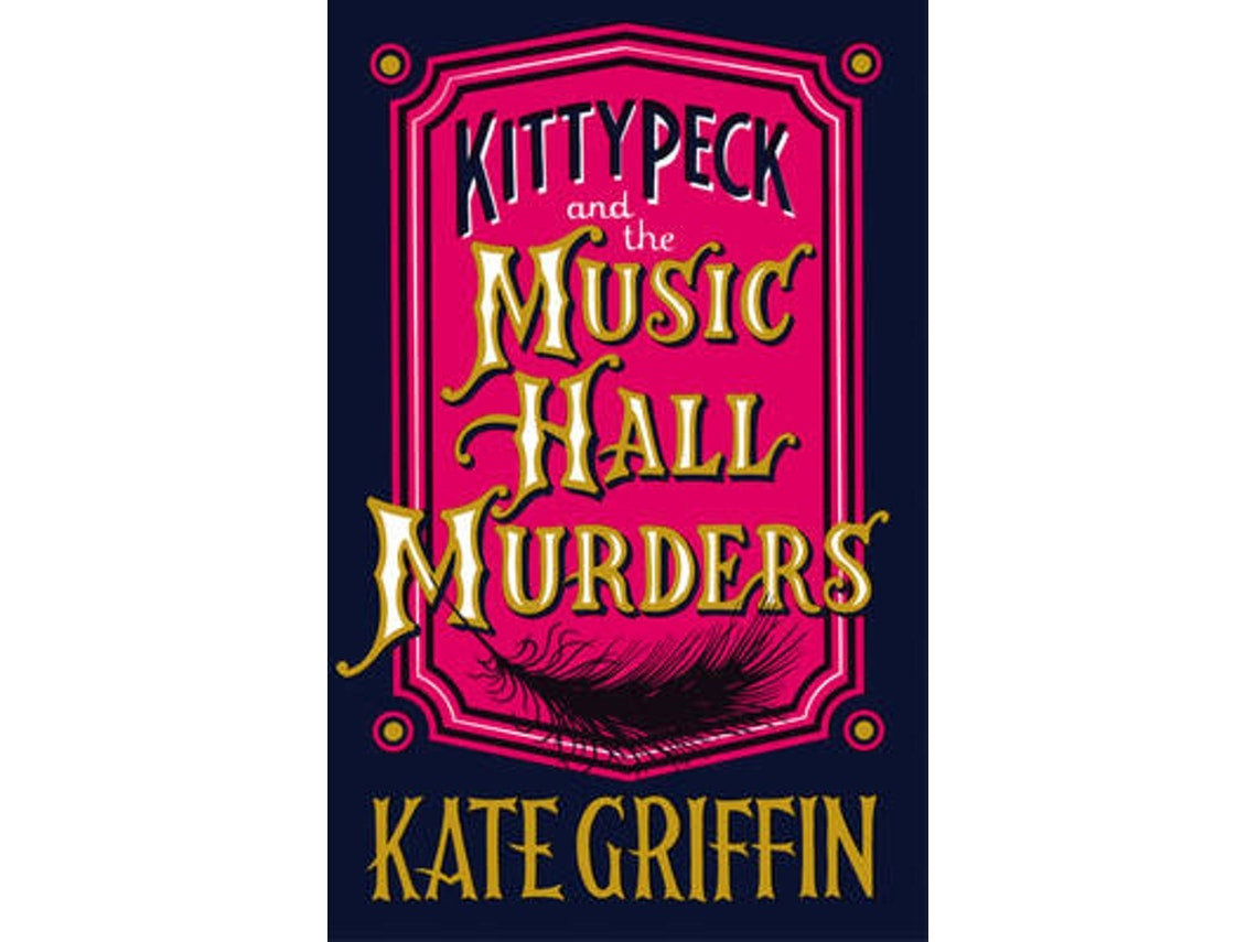 Kitty Peck and the Music Hall Murders de Kate Griffin (Inglés)