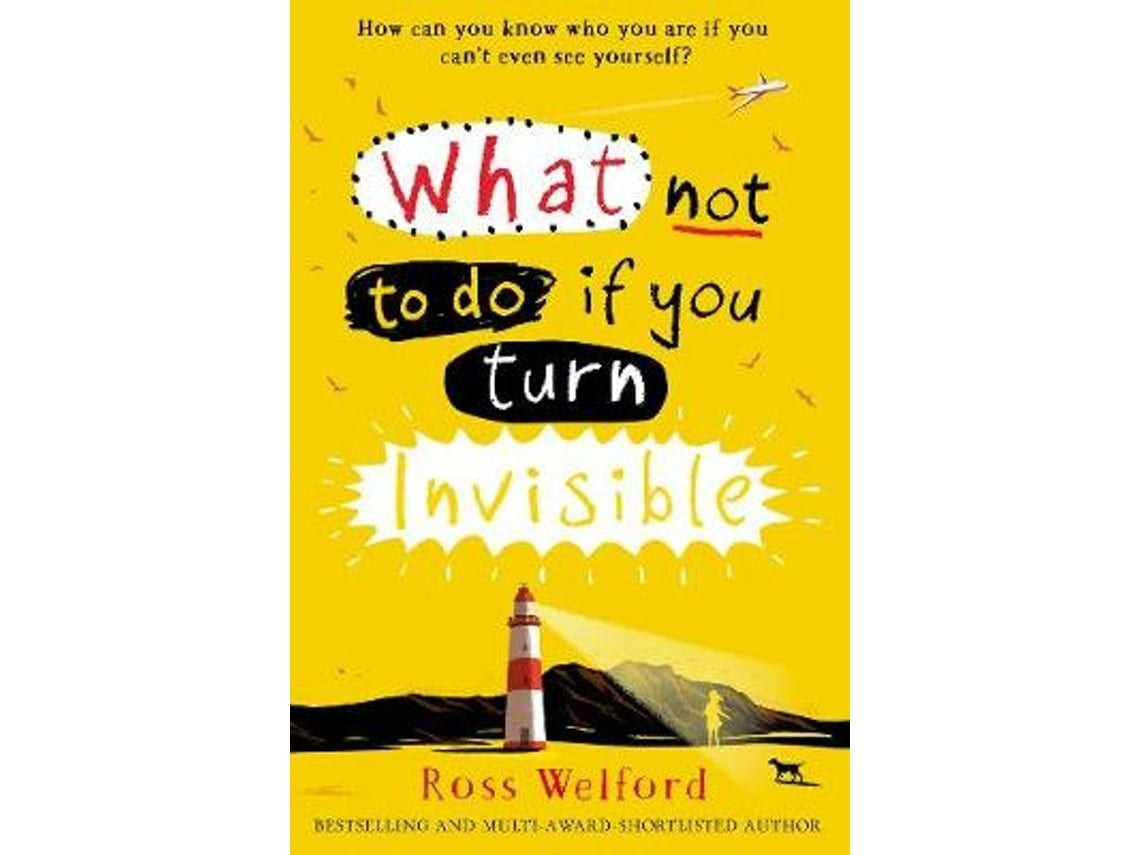 What Not to Do If You Turn Invisible by Ross Welford (English)