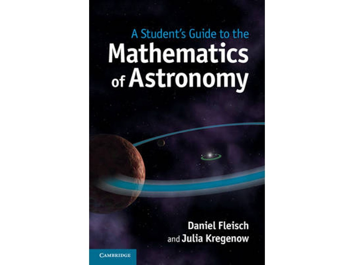 A Student's Guide to the Mathematics of Astronomy de Julia Kregenow (Inglés)