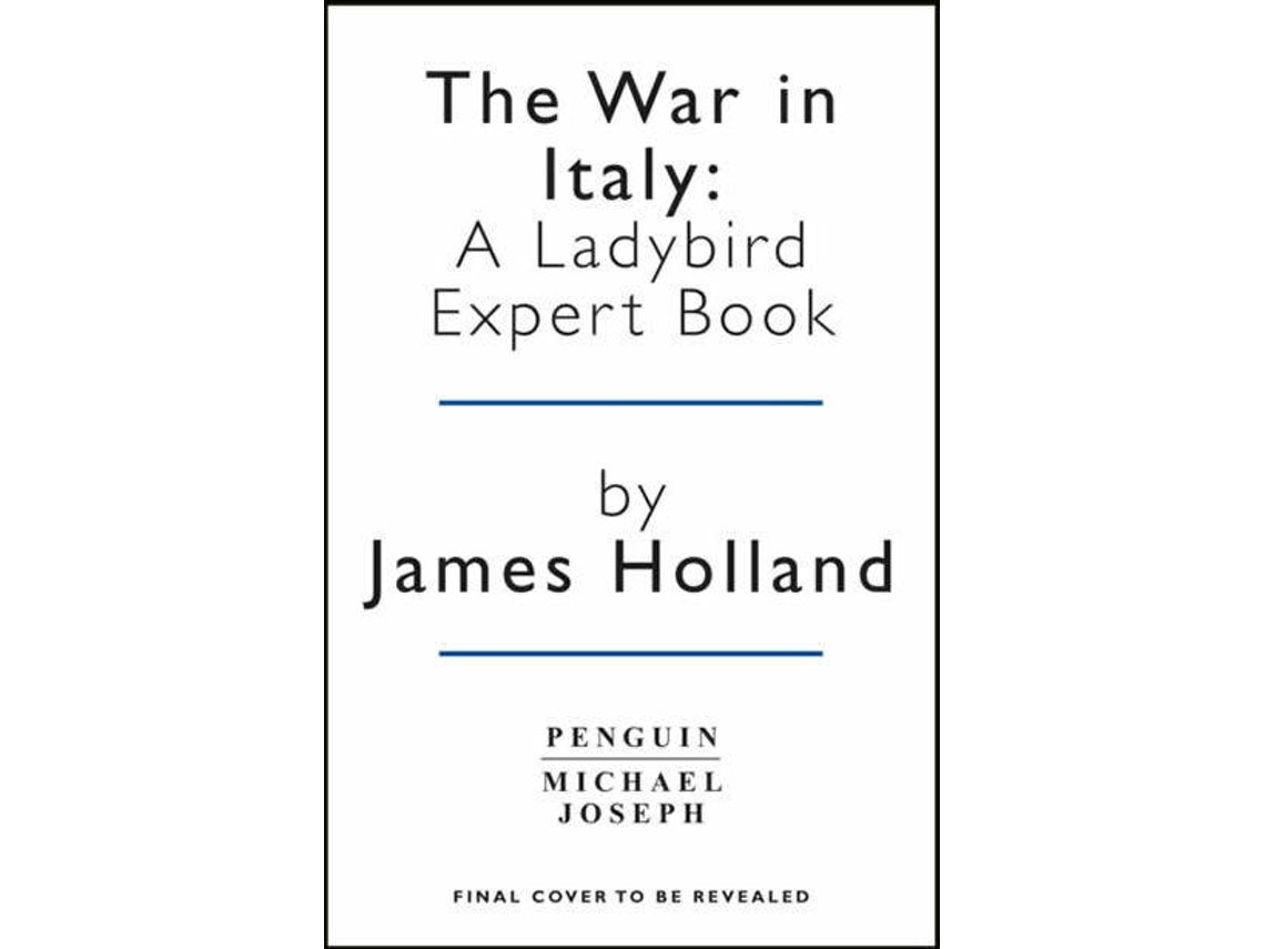 The War in Italy by James Holland (English)