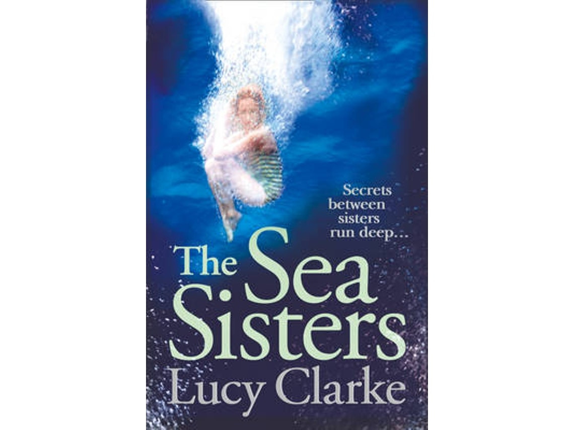 The Sea Sisters by Lucy Clarke (English)