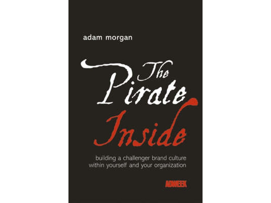 The Pirate Inside de Adam Morgan (Inglés)