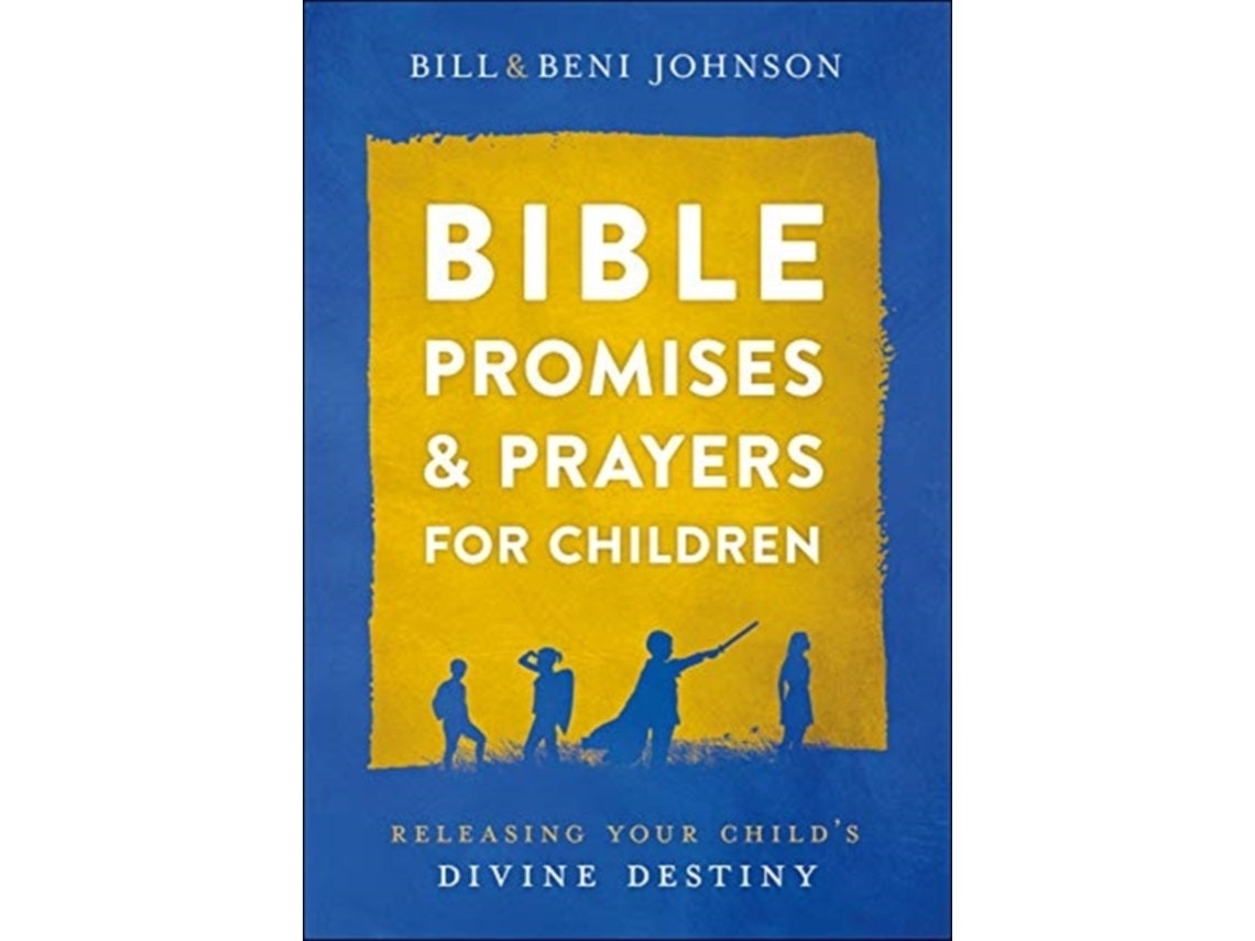 Bible Promises and Prayers for Children de Bill Johnson, Beni Johnson, Abigail Mckoy (Inglés)