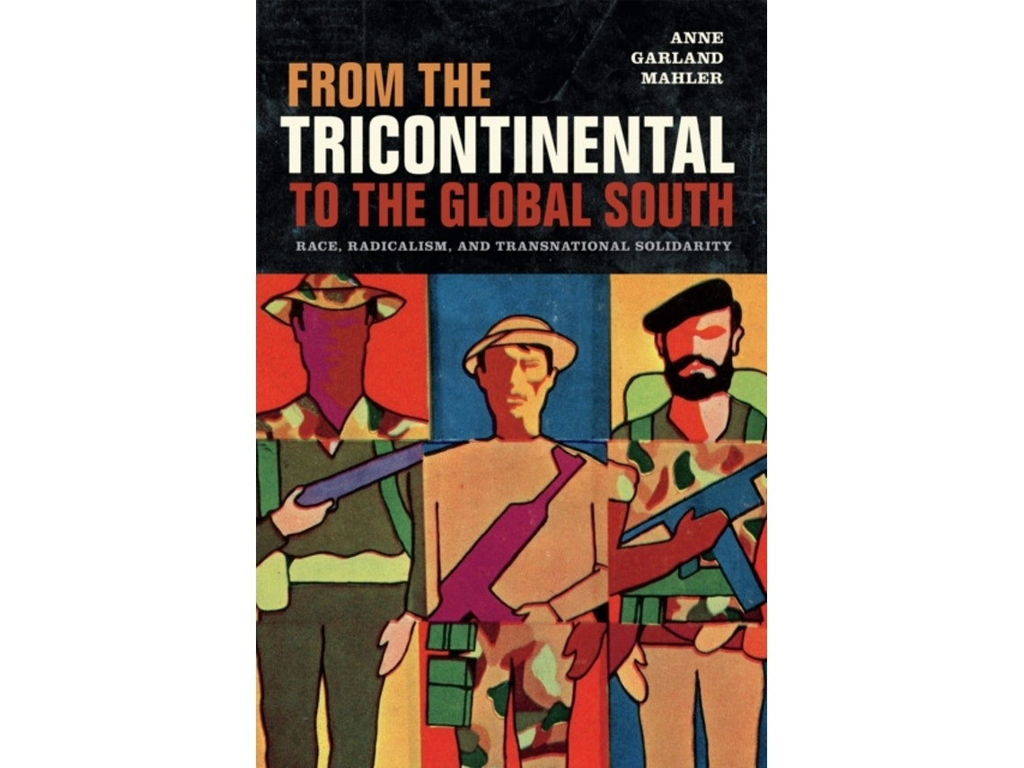 From the Tricontinental to the Global South de Anne Garland Mahler (Inglés)