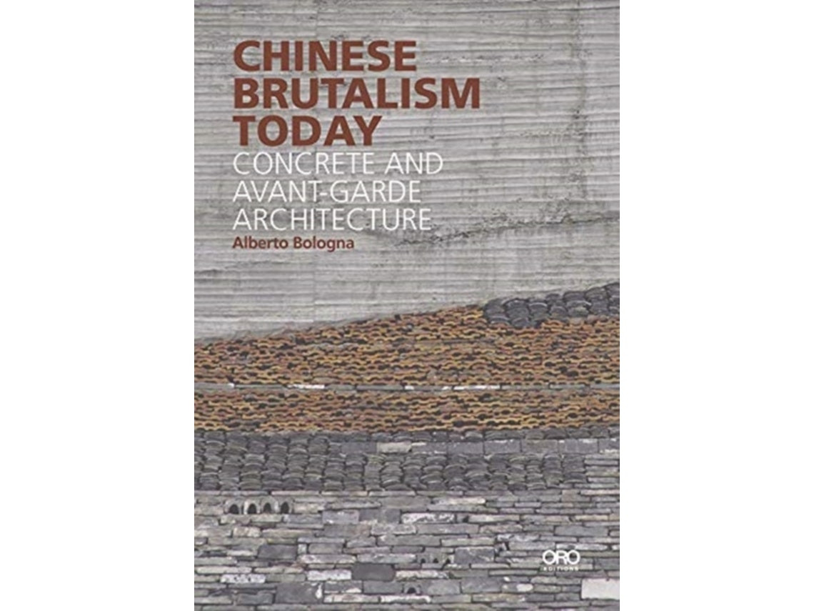 Chinese Brutalism Today by Alberto Bologna (English)