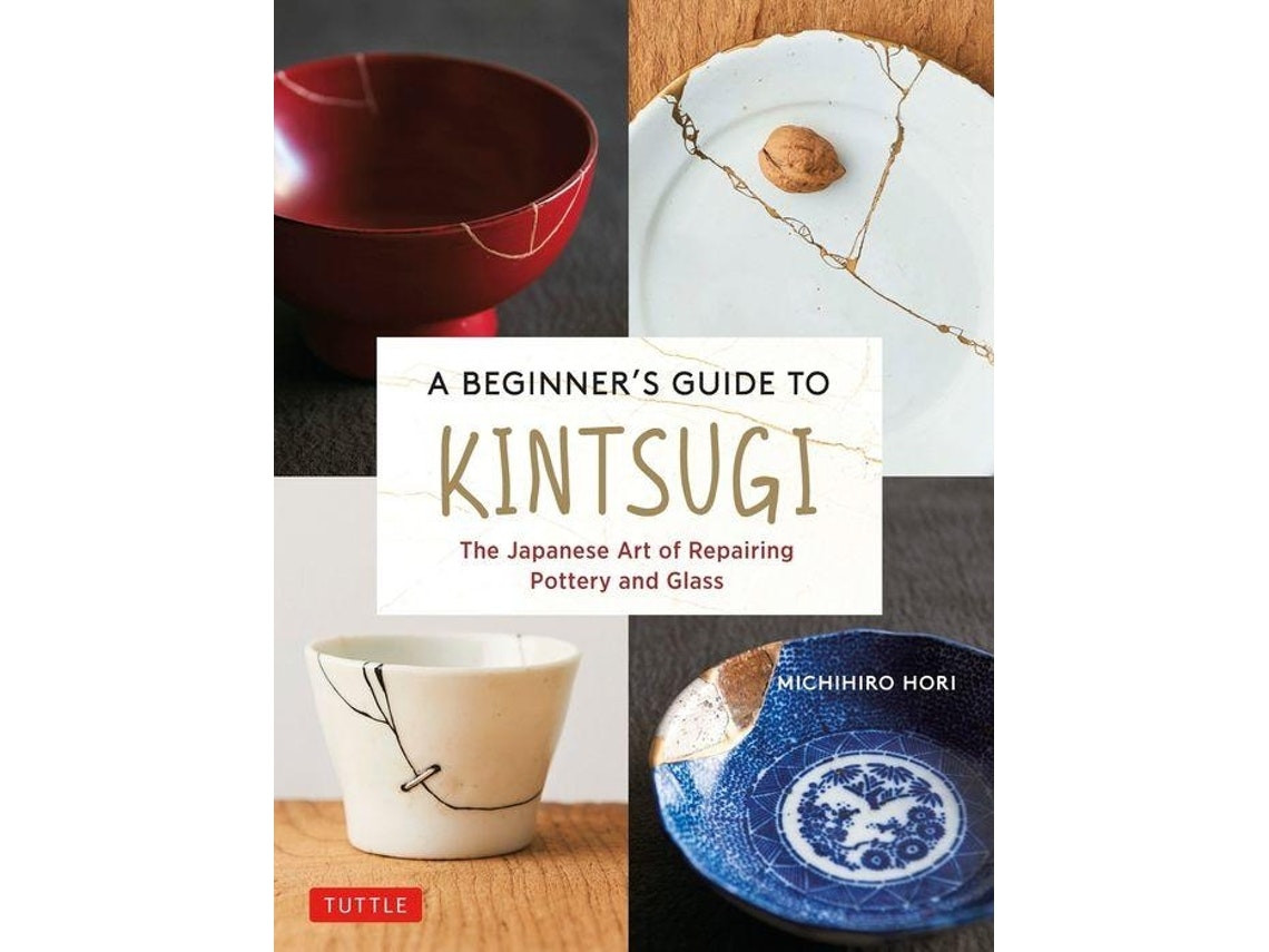 A Beginner's Guide to Kintsugi by Michihiro Hori (English)