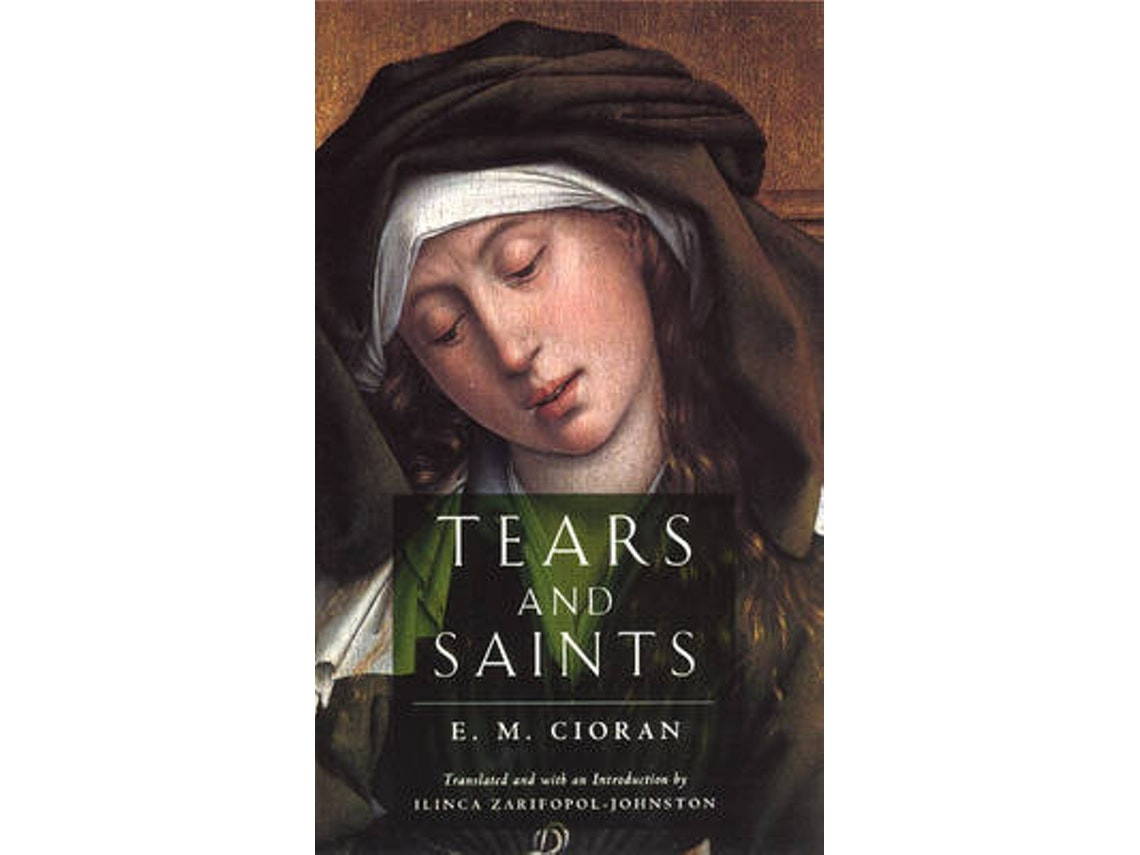 Tears and Saints by E. M. Cioran (English)
