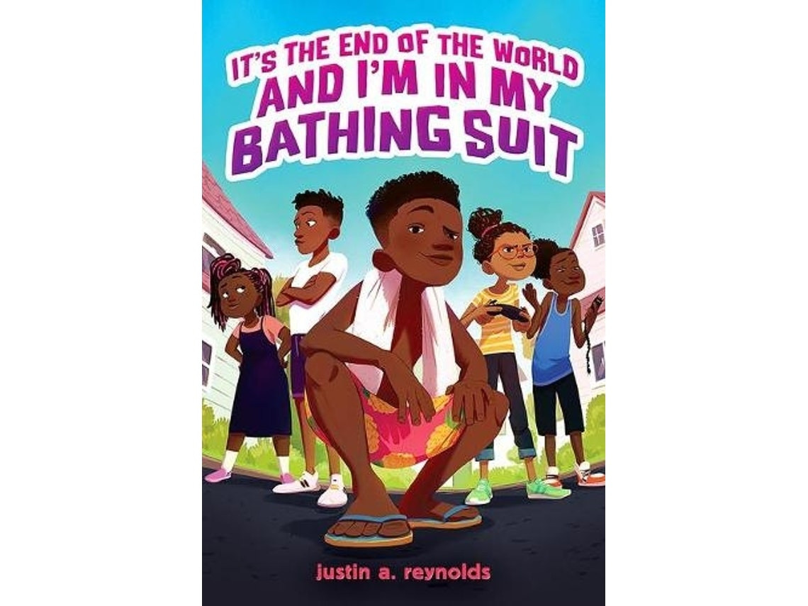 It's the End of the World and I'm in My Bathing Suit de Justin A. Reynolds (Inglés)