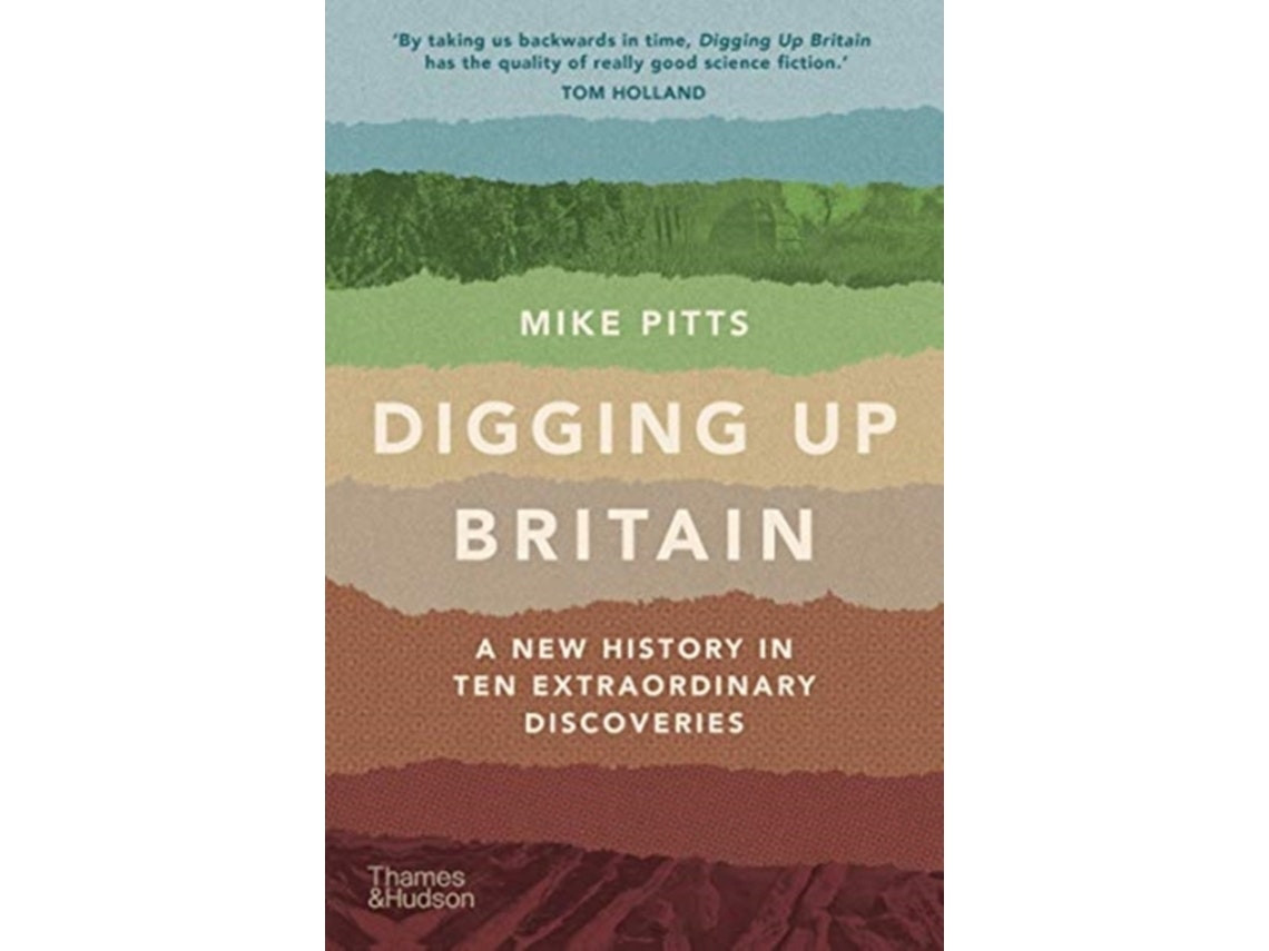 Digging Up Britain de Mike Pitts (Inglés)