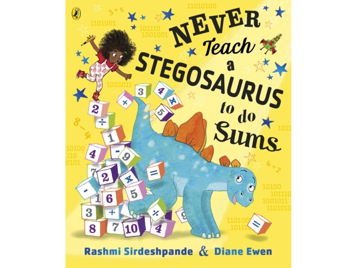 Never Teach a Stegosaurus to Do Sums by Rashmi Sirdeshpande (English)