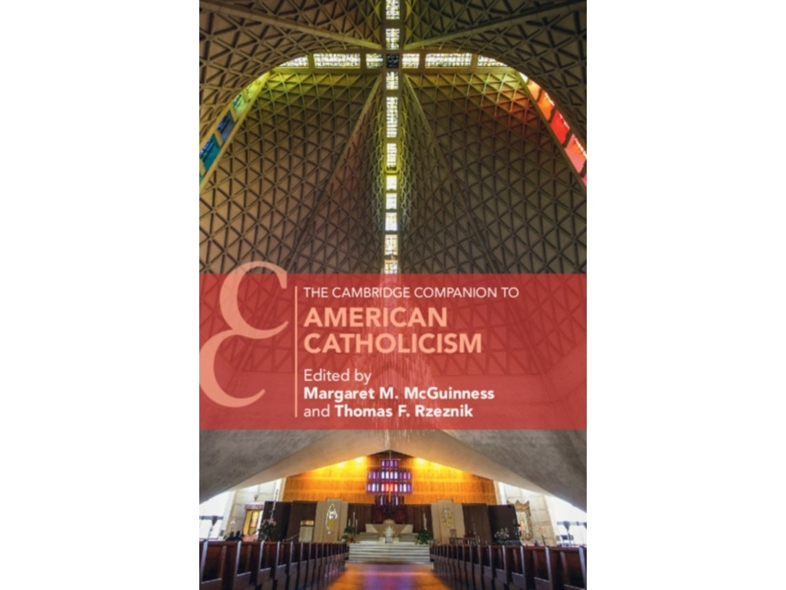 The Cambridge Companion to American Catholicism de Edited by Margaret M McGuinness y Thomas F Rzeznik