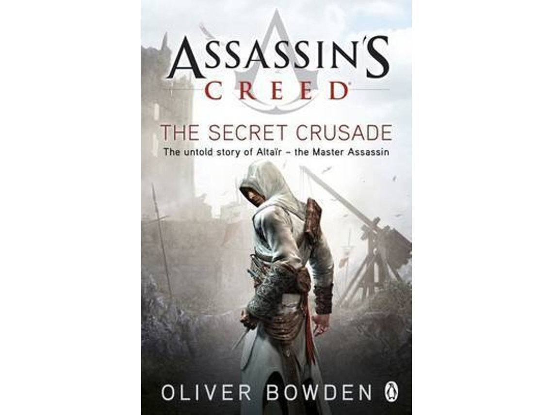 Assassin's Creed: The Secret Crusade de Oliver Bowden (Inglés)