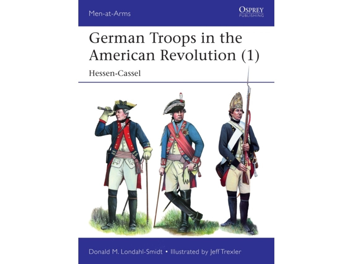 German Troops in the American Revolution by Donald M. Londahl-Smidt (English)