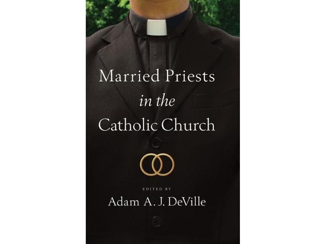 Married Priests in the Catholic Church de Adam A J DeVille (Inglés)