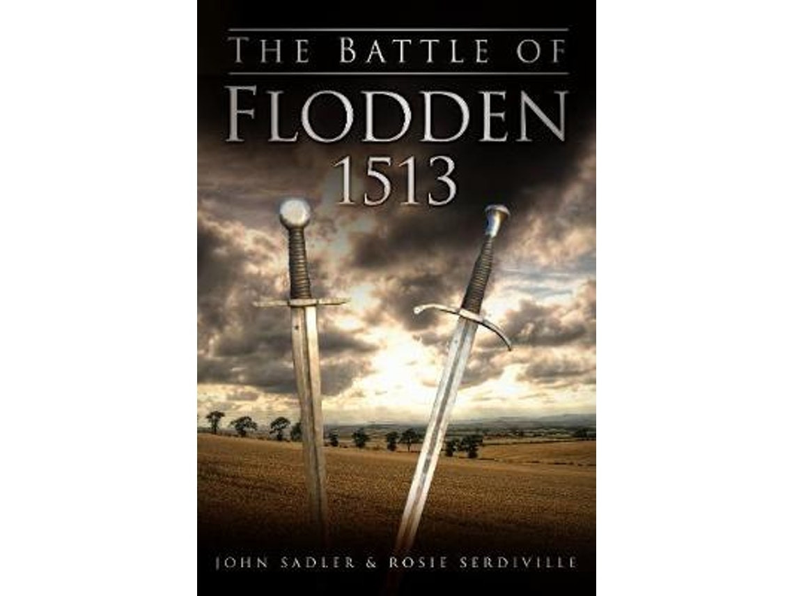 The Battle of Flodden 1513 de John Sadler y Rosie Serdiville (Inglés)