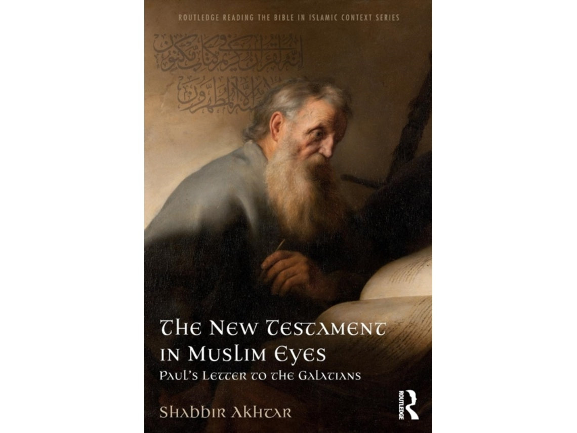 The New Testament in Muslim Eyes by Akhtar Shabbir (English)