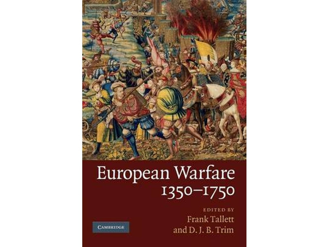 European Warfare 1350-1750 by Edited by Frank Tallett and D J B Trim (English)