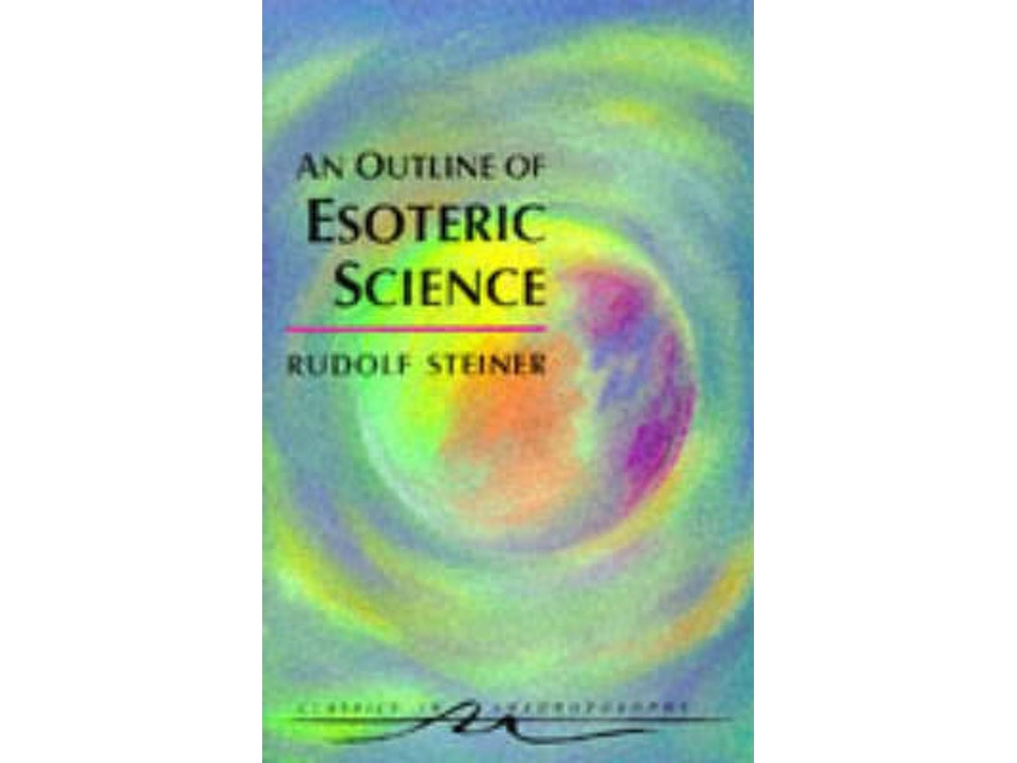 An Outline of Esoteric Science de Rudolf Steiner (Inglés)