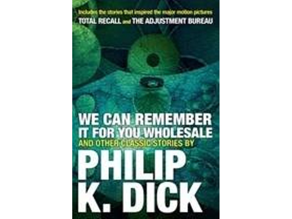 We Can Remember It For You Wholesale and Other Stories de Philip K. Dick (Inglés)