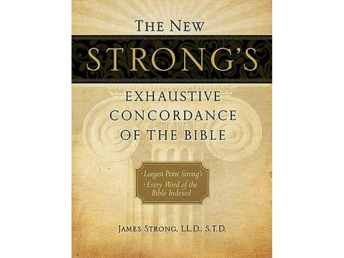 The New Strong's Exhaustive Concordance of the Bible de James Strong (Inglés)