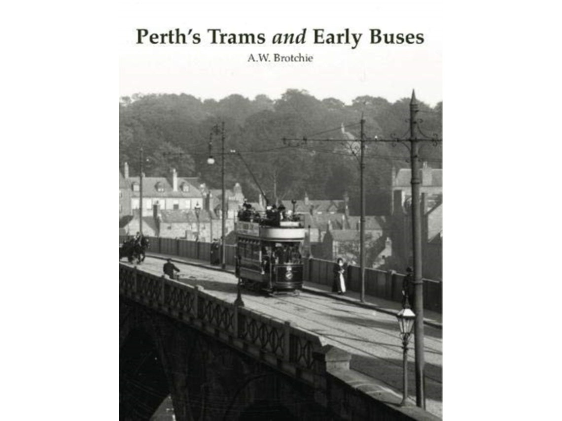 Perth's Trams and Early Buses de Alan Brotchie (Inglés)