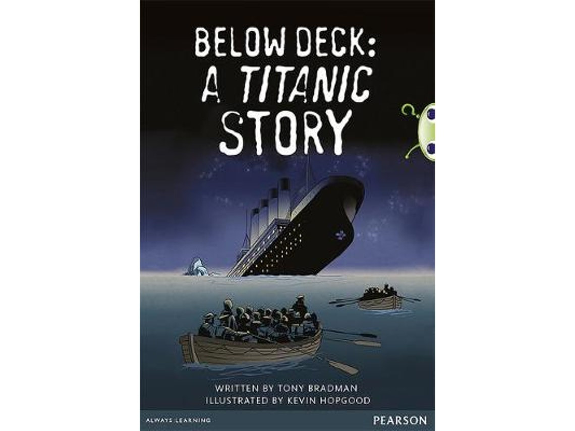 Bug Club Pro: Below Deck — A Titanic Story de Tony Bradman (Inglés)