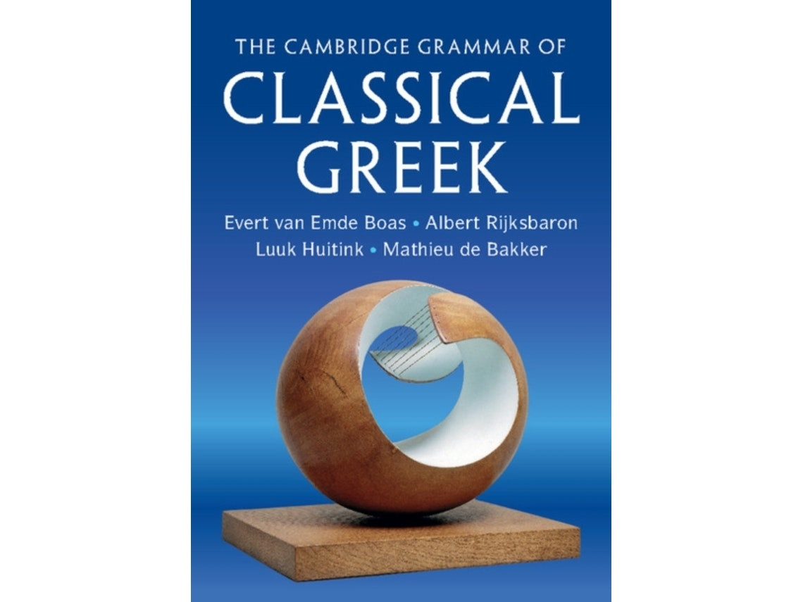 The Cambridge Grammar of Classical Greek by Evert van Emde Boas, Albert Rijksbaron, Luuk Huitink, Mathieu de Bakker (English)