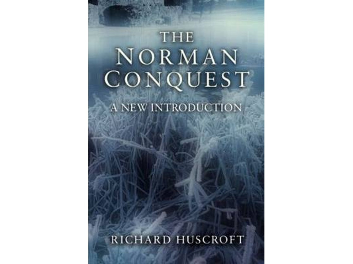 The Norman Conquest de Richard Huscroft (Inglés)