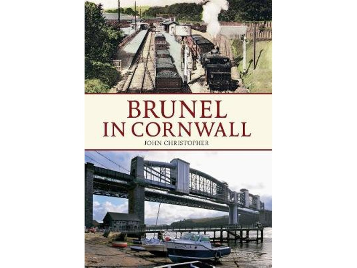 Brunel in Cornwall by John Christopher (English)