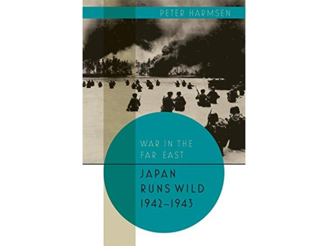 Japan Runs Wild 1942-1943 de Peter Harmsen (Inglés)