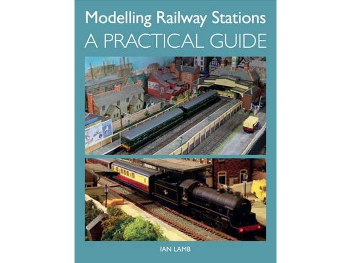 Modelling Railway Stations de Ian Lamb (Inglés)