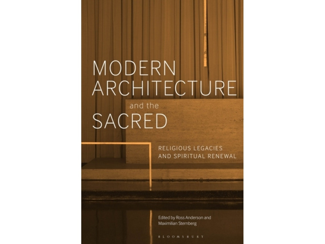 Modern Architecture and the Sacred de Edited by Dr Ross Anderson y Dr Maximilian Sternberg (Inglés)