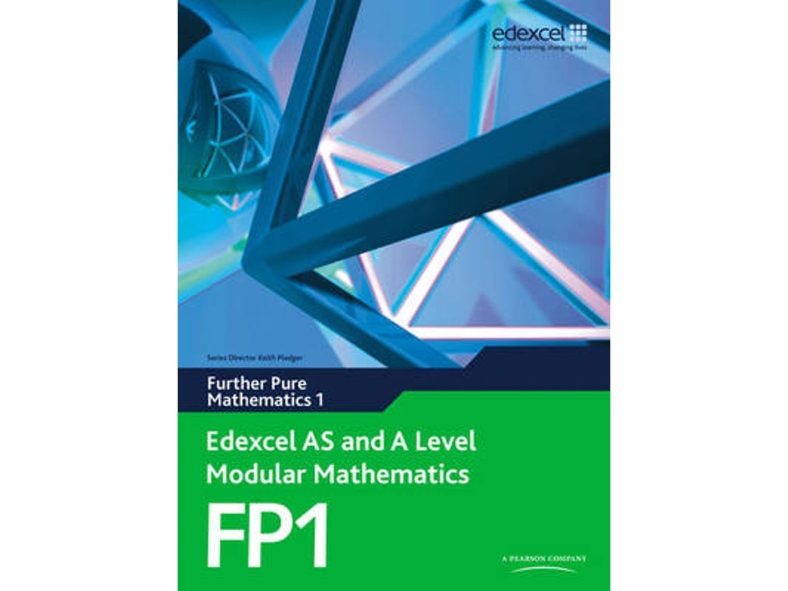 Edexcel AS and A Level Modular Mathematics: Further Pure Mathematics 1 FP1 by Keith Pledger and Dave Wilkins (English)