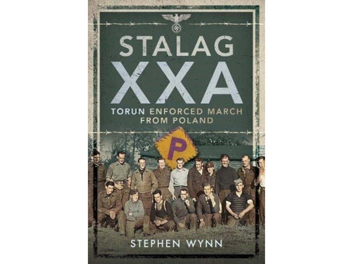 Stalag XXA and the Enforced March from Poland de Stephen Wynn (Inglés)