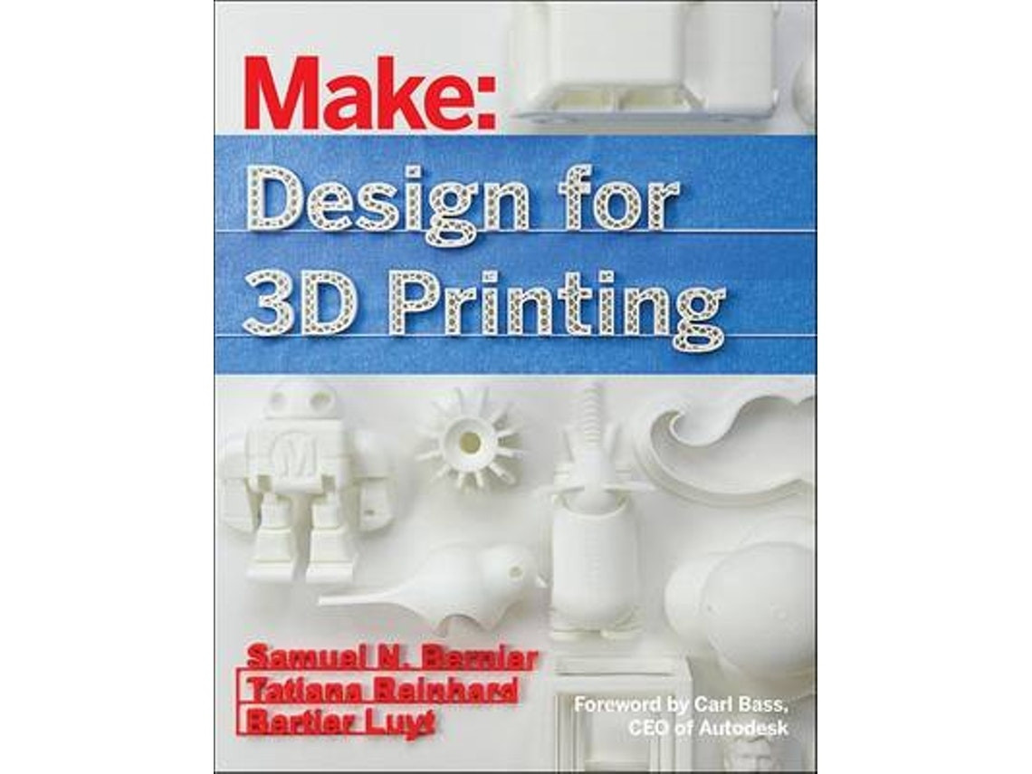 Design for 3D Printing de Samuel Bernier, Bertier Luyt y Tatiana Reinhard (Inglés)