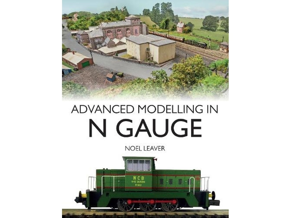 Advanced Modelling in N Gauge de Noel Leaver (Inglés)