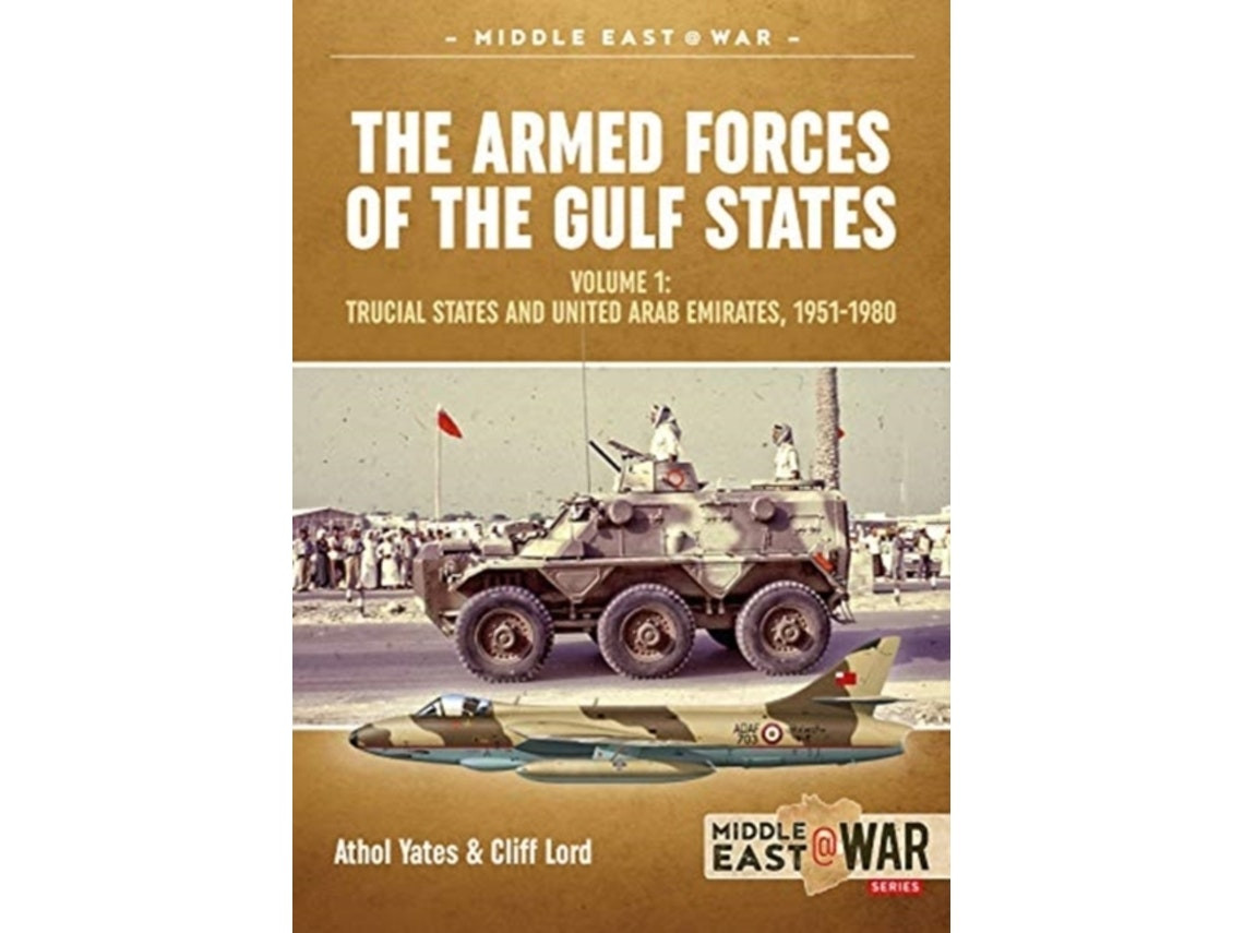 The Military and Police Forces of the Gulf States de Athol Yates y Cliff Lord (Inglés)
