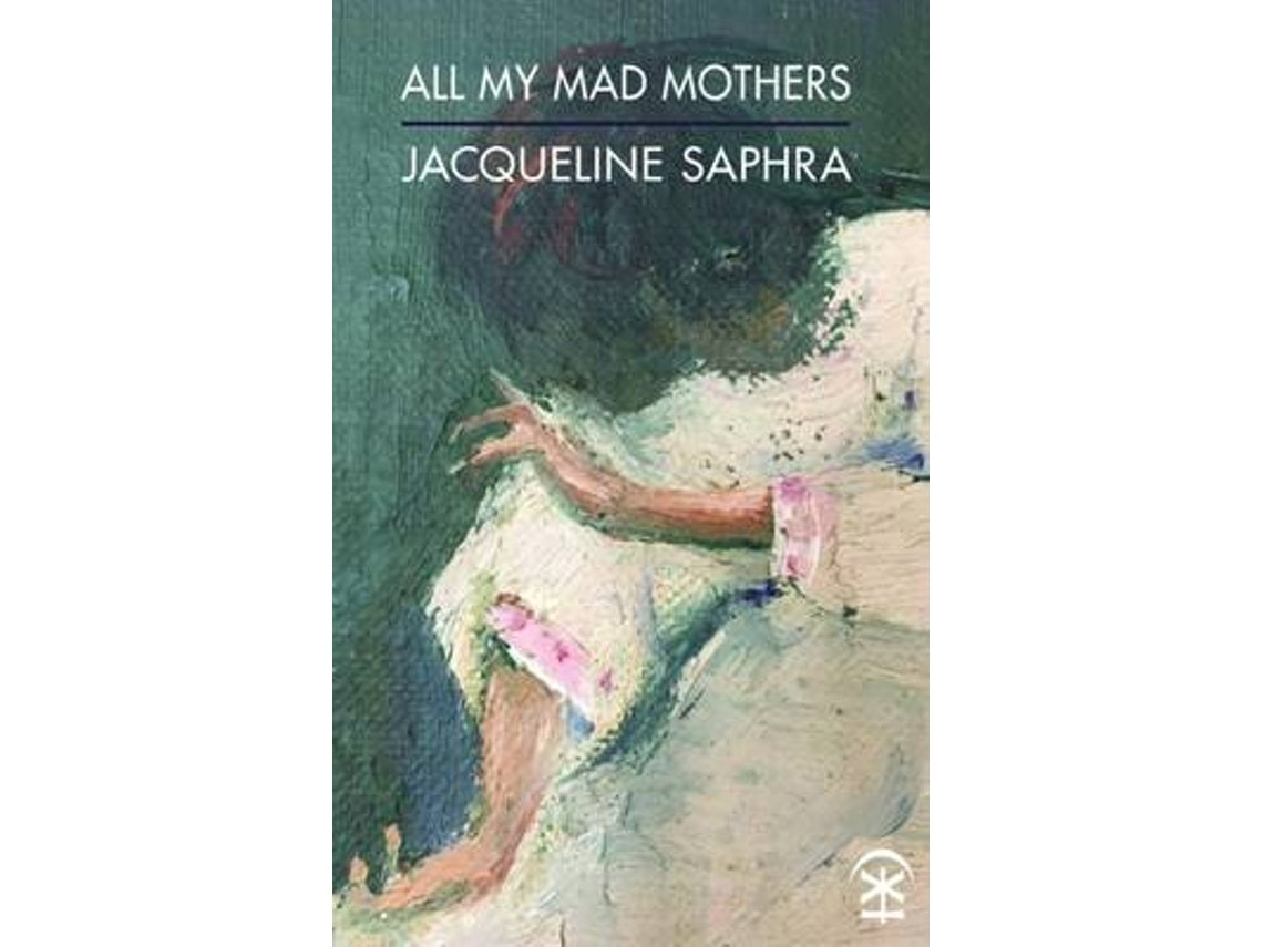 All My Mad Mothers de Jacqueline Saphra (Inglés)